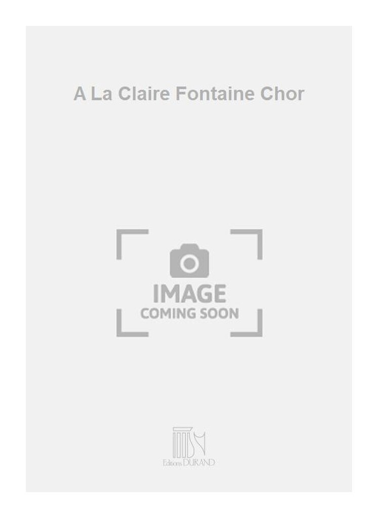 A La Claire Fontaine Chor